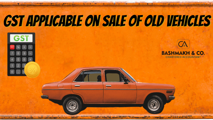 GST Applicable On Sale Of OLD Vehicles: Understanding The Tax Implications