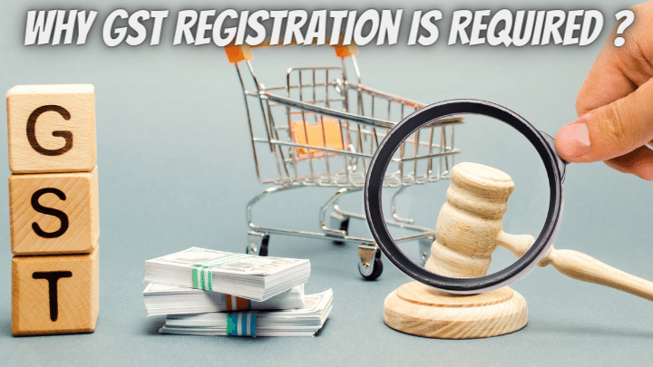 Why GST Registration is Required