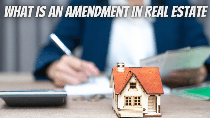 What is an Amendment in Real Estate