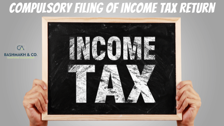 Compulsory Filing of Income Tax Return