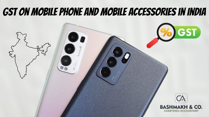 GST on Mobile Phone and Mobile Accessories in India