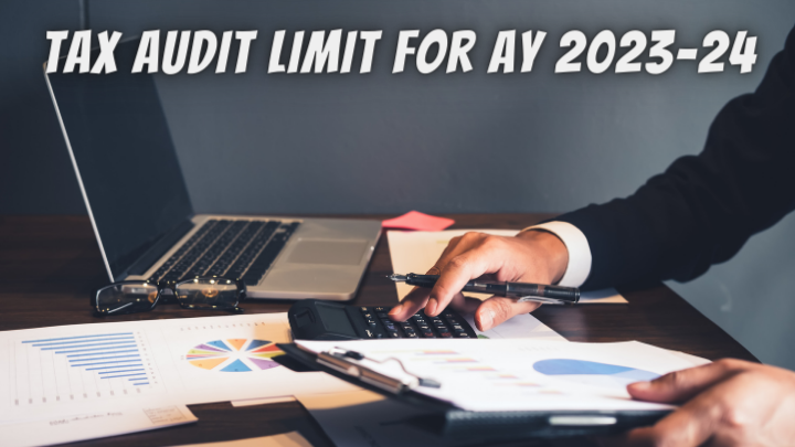 Tax Audit Limit for AY 2023-24